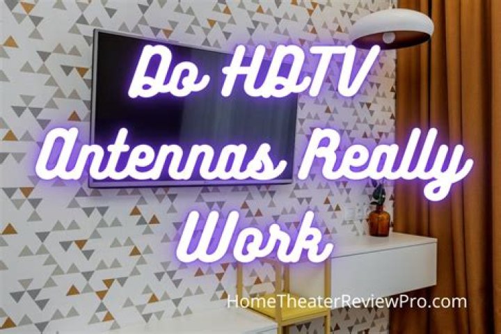 Does HDTV antenna really work?