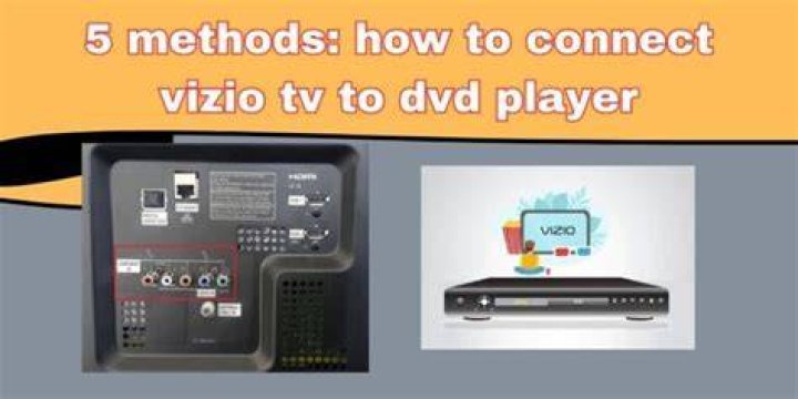 How to connect a DVD player to a Vizio TV?